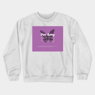 Our Song Crewneck Sweatshirt